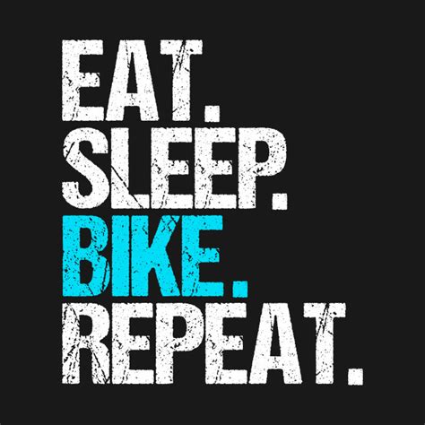 Eat Sleep Bike Repeat Bike T Shirt Teepublic