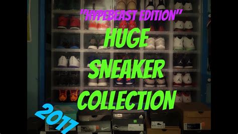 Huge Sneaker Collection Hypebeast Edition 2017 Youtube