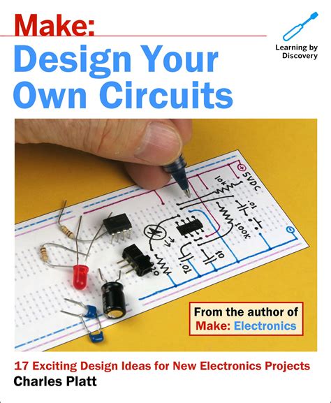 Make Design Your Own Circuits 17 Exciting Design Ideas For New