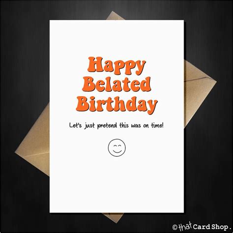 Funny Late Birthday Cards Best 25 Funny Belated Birthday Wishes Ideas