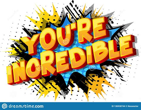 You`re Incredible - Comic Book Style Words. Stock Vector - Illustration of background, hero ...