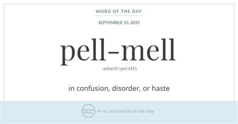 Word Of The Day Pell Mell Merriam Webster Writing Words Words