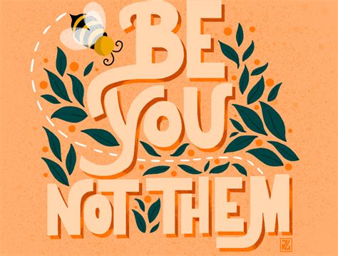 Be You Not Them By Diana Guerrero On Dribbble