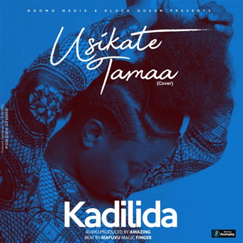 Audio L Kadilida Kadistyle Vol 3 Usikate Tamaa L Download Dj Kibinyo