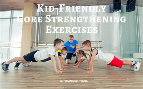 Kid Friendly Core Strengthening Exercises Elite Sports Clubs