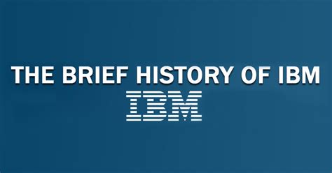 The Brief History Of Ibm Infographic