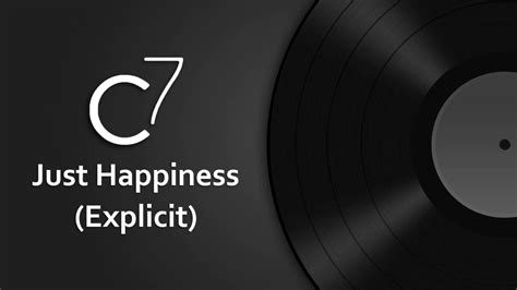 Compania 7 Just Happiness Explicit Youtube