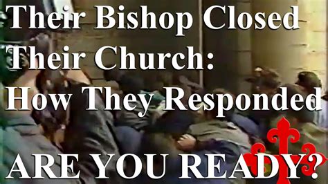 NEVER AGAIN -- When Your Bishop Closes Your Church (AGAIN)! -- Here's