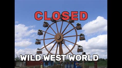 Wild West World Theme Park Closed Youtube