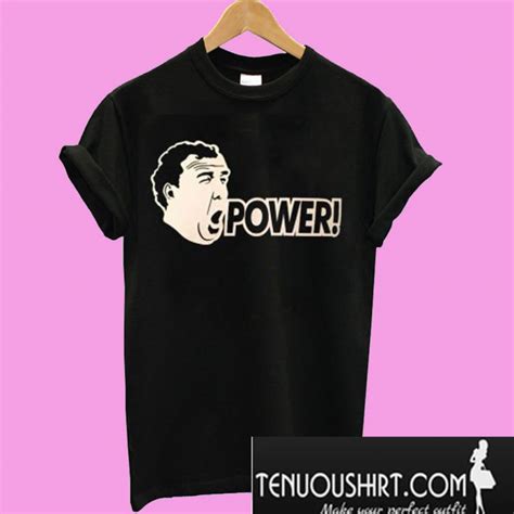 Power Jeremy Clarkson T Shirt
