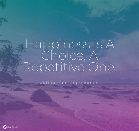 35 Happiness Is A Choice Quotes Quoteish Inspirational Quotes With