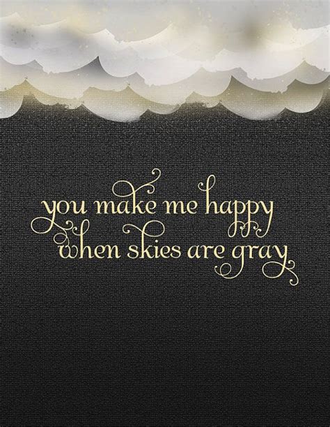When Skies Are Gray Giclee Grey Art Print Happy You Are My Sunshine