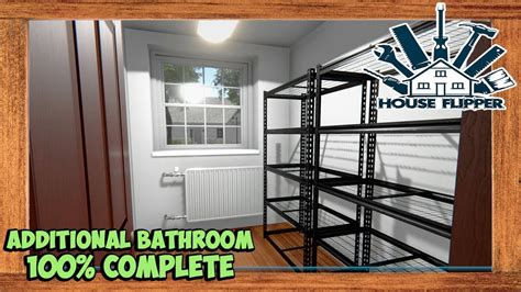 House Flipper Additional Bathroom Task 100 Complete Youtube