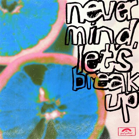 Never Mind Lets Break Up Song By Lany Spotify