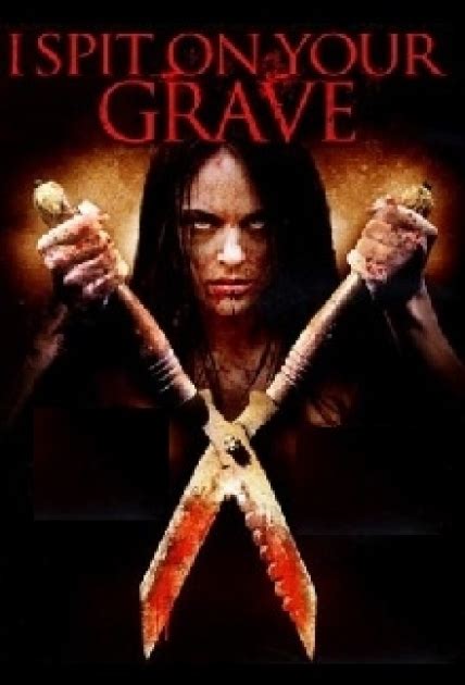 دانلود فیلم I Spit On Your Grave 2010 من روی قبرت تف می کنم با زیرنویس فارسی و تماشای آنلاین