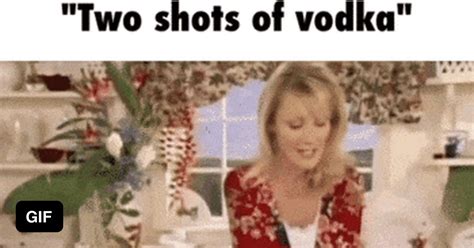 Two Shots Of Vodka 9GAG
