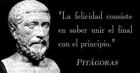 La Felicidad Consiste En Saber Unir El Final Con El Principio