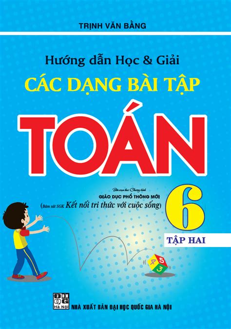 Hướng Dẫn Học Và Giải Các Dạng Bài Tập Toán 62 Bám Sát Sgk Kết Nối Tri Thức Với Cuộc Sống