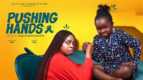 Pushing Hands The Movie Georgina Ibeh Ebube Obio 2024 Latest