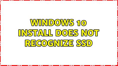 Windows Install Does Not Recognize Ssd Youtube