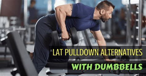 5 Powerful Lat Pulldown Alternatives With Dumbbells