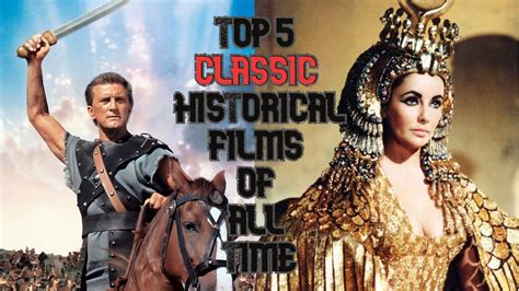 Top 5 Classic Historical Films Of All Time Youtube