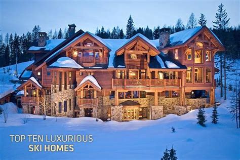 Top 10 Luxurious Ski Homes Winter House Winter Cabin Mansions