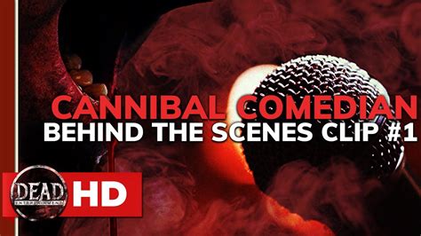 Cannibal Comedian Behind The Scenes Clip Youtube