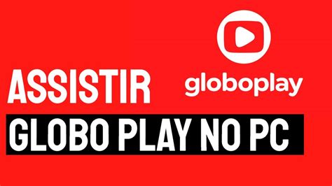 Como Assistir Globo Play No Pc Youtube