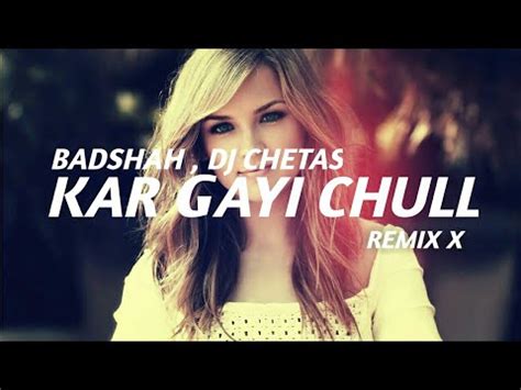 Kar Gayi Chull Remix Badshah DJ Chetas REMIX X YouTube