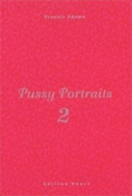Pussy Portraits By Frannie Adams Open Library