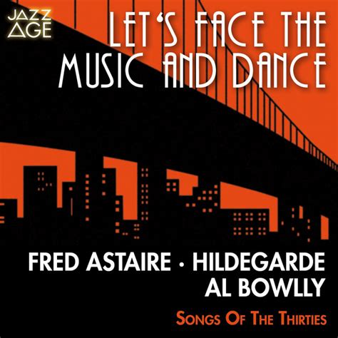 Lets Face The Music And Dance Songs Of The Thirties Compilation By Various Artists Spotify