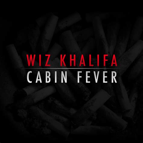 We did not find results for: MixtapeMonkey | Wiz Khalifa - Cabin Fever