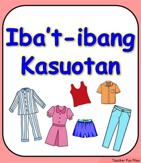 Teacher Fun Files Ibat Ibang Uri Ng Kasuotan Flashcards