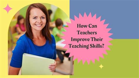 How Can Teachers Improve Their Teaching Skills