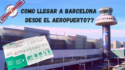 C Mo Ir Desde El Aeropuerto Al Centro De Barcelona Gu A De Barcelona