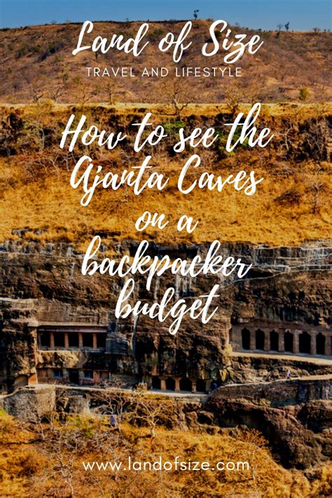 How To See The Ajanta Caves On A Backpacker Budget Land Of Size