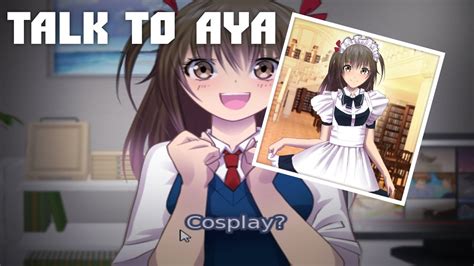Talk To Aya Lets Play Talk To Anime Girl Youtube