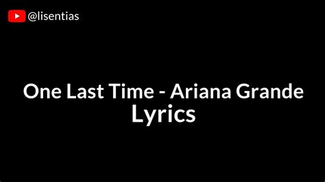Ariana Grande One Last Time Lyrics Youtube