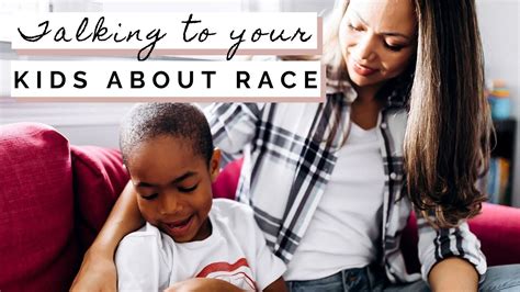 How To Talk To Your Kids About Race Tips For Talking To Children About