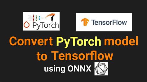 How To Convert Pytorch Model To Tensorflow Onnx Ai Machine Learning Data Magic Youtube