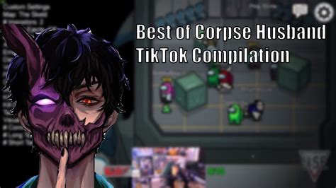 Best Of Corpse Husband Tiktok Compilation Youtube