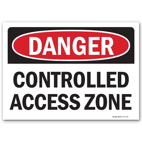 Danger Controlled Access Zone Sign My Sign Station