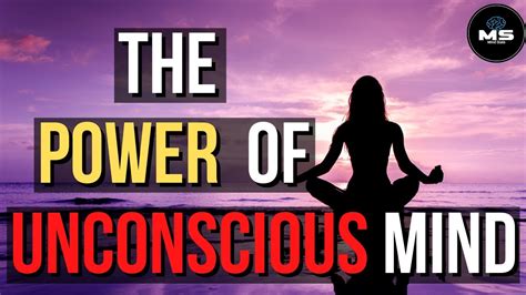 The Power Of Your Unconscious Mind Youtube