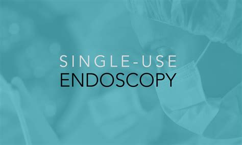 Welcome To Single Use Endoscopy