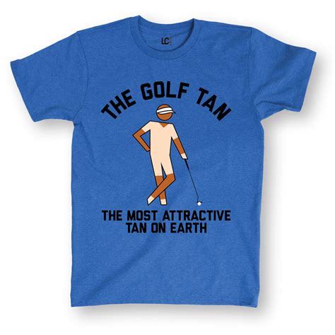 The Golf Tan Most Attractive Funny Golfing Sports Humor Novelty Mens T