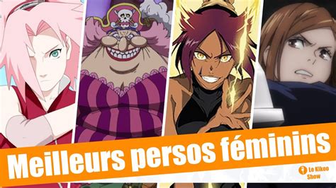 les meilleurs personnages féminins manga anime le kikoo show youtube
