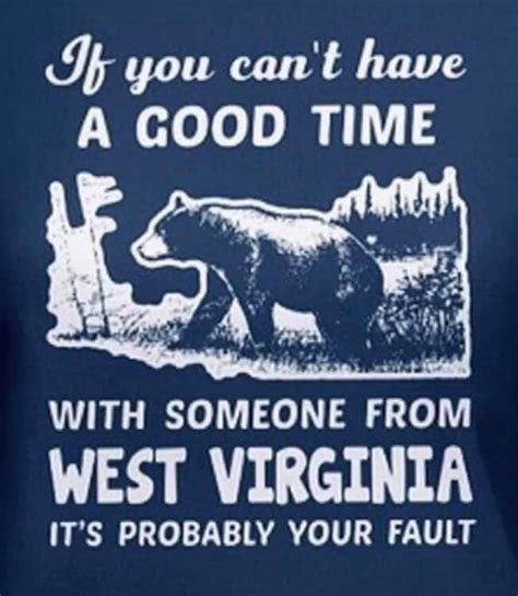 West Virginians Are Fun West Virginia Country Roads Take Me Home