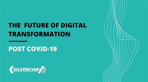 The Future Of Digital Transformation Post Covid 19 Manchester Digital