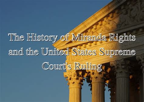 the history of miranda rights and the united states supreme court s ruling — manystories